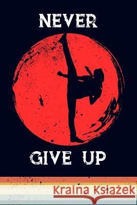 Never Give Up Scott Maxwell 9781723714849