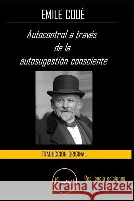 Autocontrol a Trav Resiliencia Ediciones Cou 9781723716454 Independently Published
