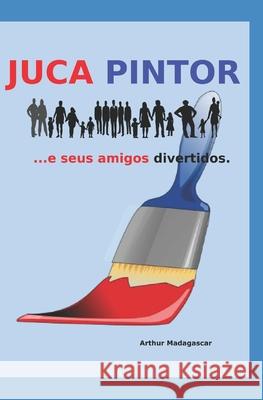 Juca Pintor Arthur Madagascar 9781723716607 Independently Published