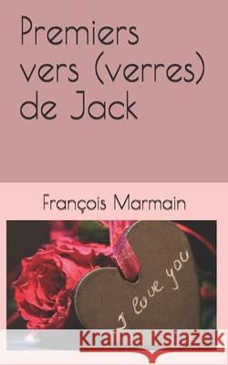Premiers vers (verres) de Jack Fran?ois Marmain 9781723727887 Independently Published