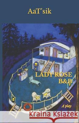 Lady Rose B&b Aat'sik   9781723735875 Independently Published