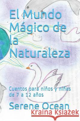 El Mundo Mágico de la Naturaleza: Cuentos para niños y niñas de 7 a 12 años Ocean, Serene 9781723735882