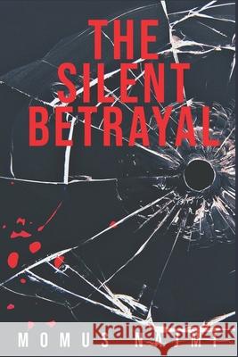 The Silent Betrayal Momus Najmi 9781723737718