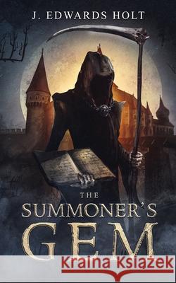 The Summoner's Gem J. Edward 9781723738609 Independently Published