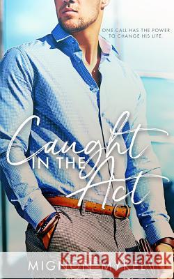 Caught in the Act Mignon Mykel 9781723744112 Independently Published