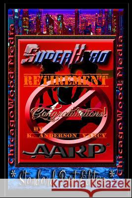 Superhero - Retirement [ * Standard Print Edition * ] K. Anderson Yancy K. Anderson Yancy 9781723744785 Independently Published