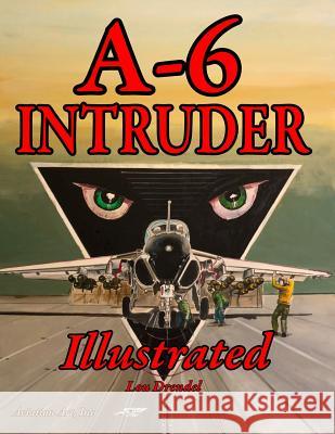 A-6 Intruder Illustrated Lou Drendel Lou Drendel 9781723750557 Independently Published