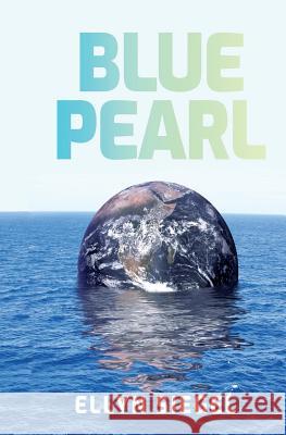 Blue Pearl Ellyn Siegel 9781723751202 Independently Published