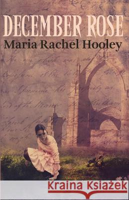 December Rose Maria Rachel Hooley 9781723752735 Independently Published