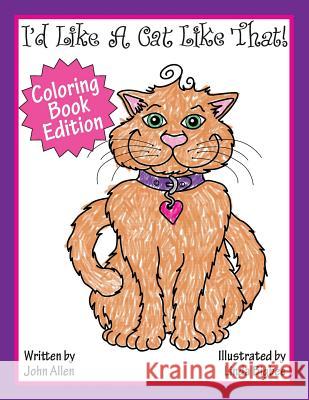 I'd Like a Cat Like That: Coloring Book Linda Bigbee John Allen 9781723758393