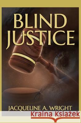 Blind Justice Jacqueline A. Wright 9781723760822