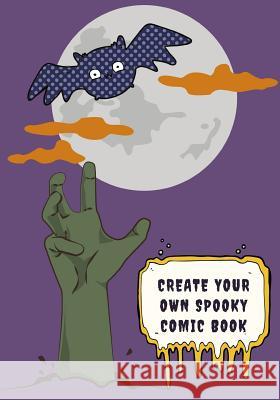 Create Your Own Spooky Comic Book Creature of the Night Comics 9781723761928 Independently Published