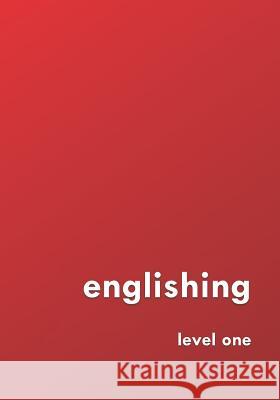 englishing: level one David Young (Agi Therapeutics Columbia Maryland USA) 9781723762314 Independently Published