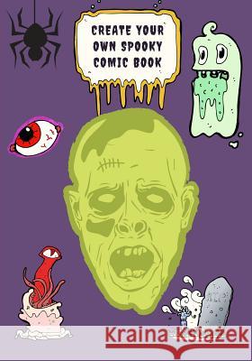 Create Your Own Spooky Comic Book Creature of the Night Comics 9781723762413 Independently Published