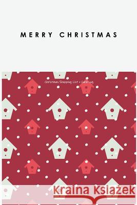 Christmas Shopping List + Card Log: Red + White Birdhouses Jenily Publishing 9781723762567 Independently Published