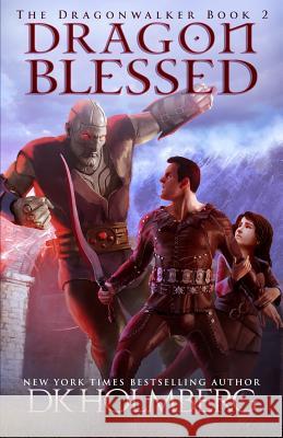 Dragon Blessed D. K. Holmberg 9781723764882 Independently Published