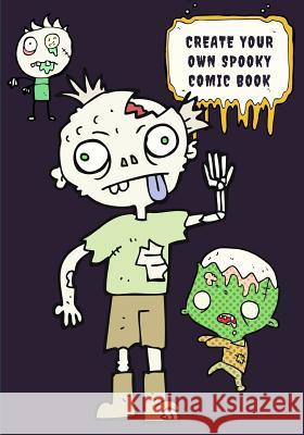 Create Your Own Spooky Comic Book Creature of the Night Comics 9781723765834 Independently Published