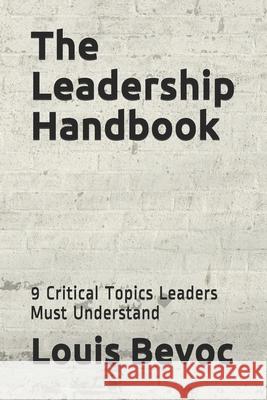 The Leadership Handbook: 9 Critical Topics Leaders Must Understand Allison Shearsett, Rachael Collinson, Nicole Edinburgh 9781723769085 Independently Published