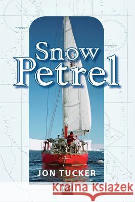 Snow Petrel Tucker, Jon Tucker 9781723769429 Independently Published