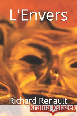 L'Envers Richard Renault 9781723775499 Independently Published
