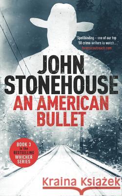 An American Bullet John Stonehouse 9781723779626 Independently Published