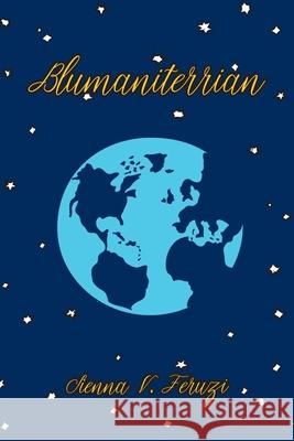 Blumaniterrian Sienna V. Feruzi Sienna V. Feruzi 9781723780660 Independently Published