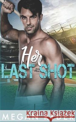 Her Last Shot Megan Ryder 9781723783180 Independently Published