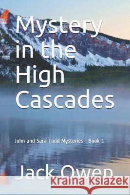 Mystery in the High Cascades Mark Owen Adam Jewell Jack Owen 9781723787157 Independently Published