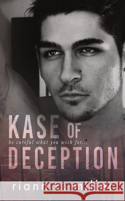 Kase of Deception Riann C. Miller 9781723788659 Independently Published