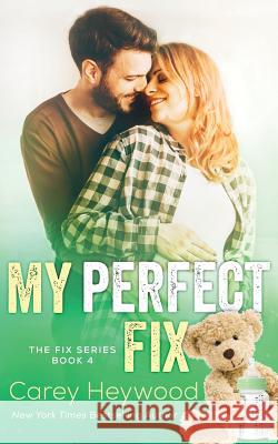 My Perfect Fix Carey Heywood 9781723790010 Independently Published