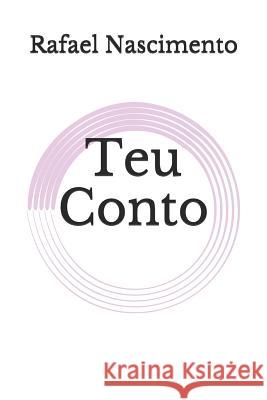 Teu Conto Rafael Nascimento 9781723790775 Independently Published