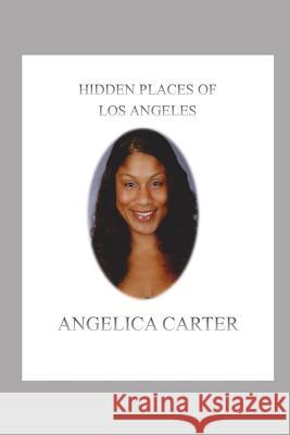 Hidden Places of Los Angeles: Places of Los Angeles Angelica Carter 9781723793226