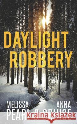 Daylight Robbery Anna Cruise Melissa Pearl 9781723794070 Independently Published