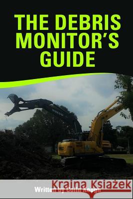 The Debris Monitors Guide: 2018 Colin Keogh 9781723807831 Independently Published