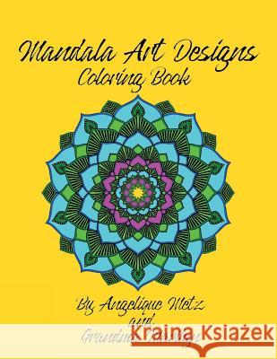 Mandala Art Designs Coloring Book Grandma Marilyn Gilded Penguin Publishing Angelique Metz 9781723809699