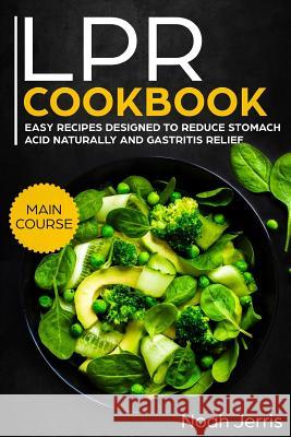 Lpr Cookbook: Main Course Noah Jerris 9781723813467 Independently Published