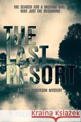 The Last Resort: A Carrie Anderson Mystery Valerie Douglas 9781723814495 Independently Published