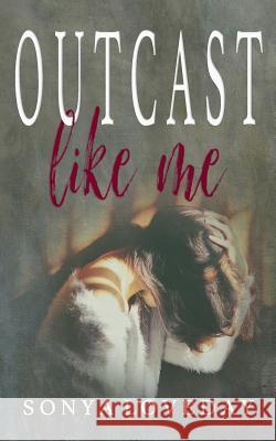 Outcast Like Me Cynthia Shepp Sonya Loveday 9781723815430 Independently Published