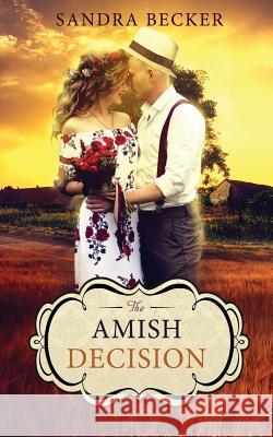 The Amish Decision Sandra Becker 9781723816628 Independently Published