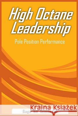 High Octane Leadership: Pole Position Performance Biagio Sciacca 9781723817021