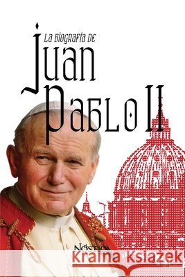 La Biografía de Juan Pablo II Editorial, Nóstica 9781723818066