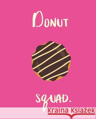 Donut Squad Wealthy Lotus 9781723818196 Independently Published