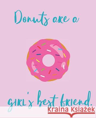 Donuts Are a Girl's Best Friend Wealthy Lotus 9781723819612 Independently Published