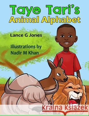 Taye Tari's Animal Alphabet Nadir M. Khan Lance G. Jones 9781723826894