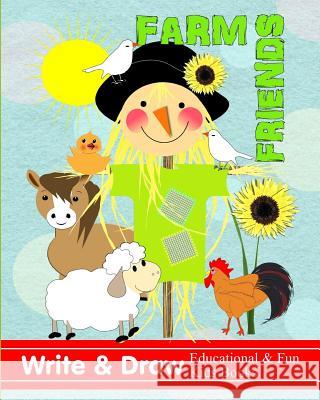 Farm Friends: Write & Draw Educational & Fun Kids Books Shayley Stationery Books 9781723827785 Independently Published