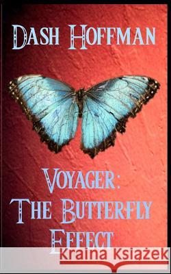 Voyager - The Butterfly Effect Dash Hoffman 9781723829987 Independently Published