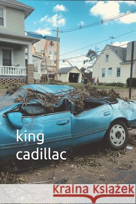 King Cadillac Paul Kubrak Drake Lohse 9781723836497