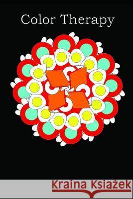Color Therapy: 30 Mandalas M. G. Sibrian 9781723836640 Independently Published