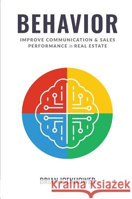 Behavior: Improve Communication & Sales Performance in Real Estate Brian Icenhower 9781723842146 Independently Published