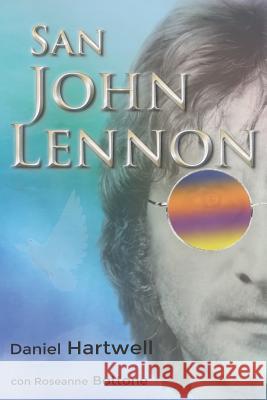 San John Lennon Roseanne Bottone Lorena Ledesma Daniel Hartwell 9781723846748